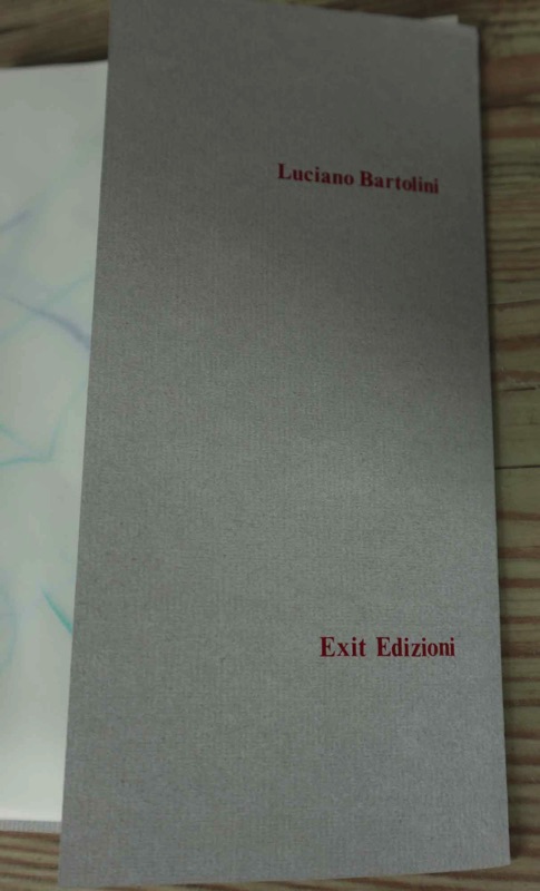 Luciano Bartolini Exit Edizioni handgemalt 1984 Alvaro Becattini solo un immagine